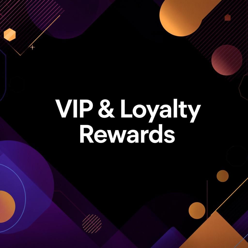 VIP & Loyalty Rewards